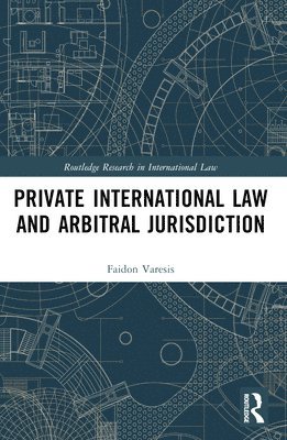 Private International Law and Arbitral Jurisdiction 1