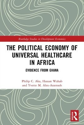 bokomslag The Political Economy of Universal Healthcare in Africa