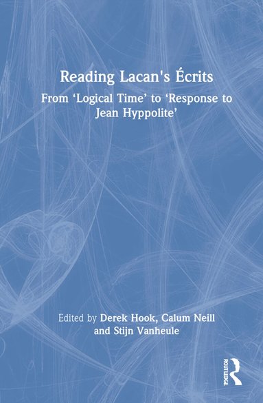 Derek Hook, Calum Neill, Stijn Vanheule - Reading Lacan's Écrits, Inbunden