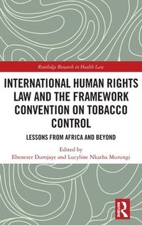 bokomslag International Human Rights Law and the Framework Convention on Tobacco Control