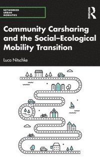 bokomslag Community Carsharing and the SocialEcological Mobility Transition