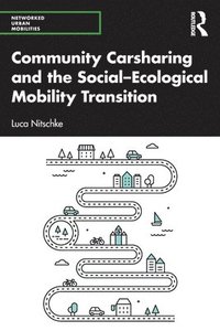 bokomslag Community Carsharing and the SocialEcological Mobility Transition