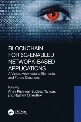 Vinay Rishiwal, Sudeep Tanwar, Rashmi Chaudhry, India) Rishiwal, Vinay (MJP Rohilkhand University, India) Tanwar, Sudeep (Nirma University, Ahmedanad - Blockchain for 6G-Enabled Network-Based Applications, Häftad