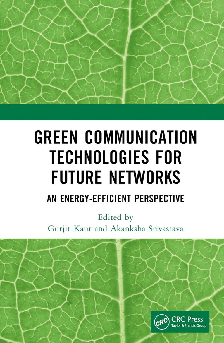 Gurjit Kaur, Akanksha Srivastava - Green Communication Technologies for Future Networks, Inbunden