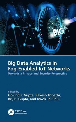 Big Data Analytics in Fog-Enabled IoT Networks 1