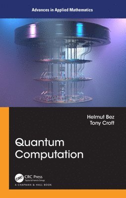 Helmut Bez, Tony Croft - Quantum Computation, Inbunden