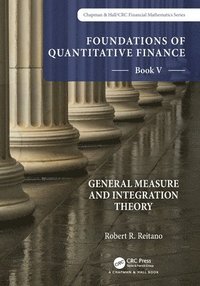 bokomslag Foundations of Quantitative Finance:  Book V General Measure and Integration Theory
