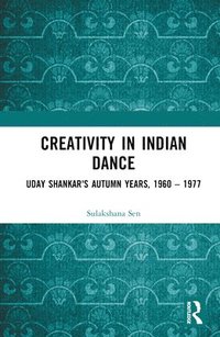 bokomslag Creativity in Indian Dance