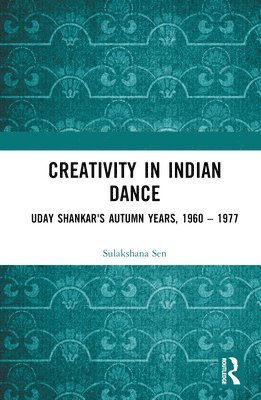 bokomslag Creativity in Indian Dance