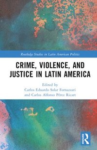 bokomslag Crime, Violence, and Justice in Latin America