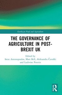 bokomslag The Governance of Agriculture in Post-Brexit UK