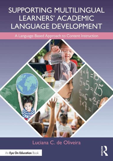 Luciana C. de Oliveira - Supporting Multilingual Learners’ Academic Language Development, Häftad