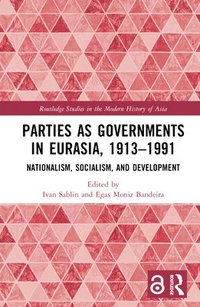 bokomslag Parties as Governments in Eurasia, 19131991