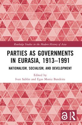 bokomslag Parties as Governments in Eurasia, 19131991