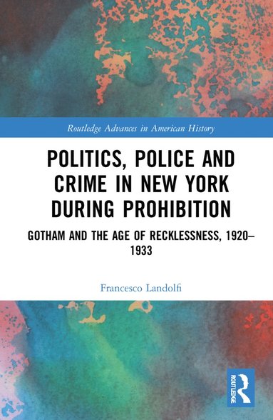 bokomslag Politics, Police and Crime in New York During Prohibition