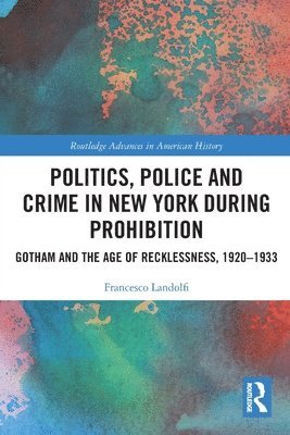 Politics, Police and Crime in New York During Prohibition 1