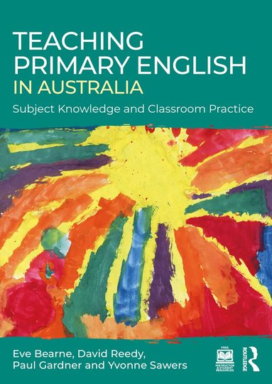 Eve Bearne, David Reedy, Paul Gardner, Yvonne Sawers - Teaching Primary English in Australia, Häftad
