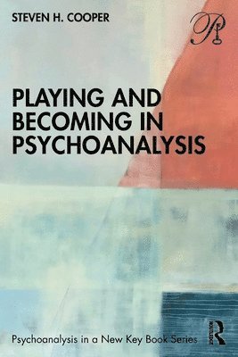 bokomslag Playing and Becoming in Psychoanalysis