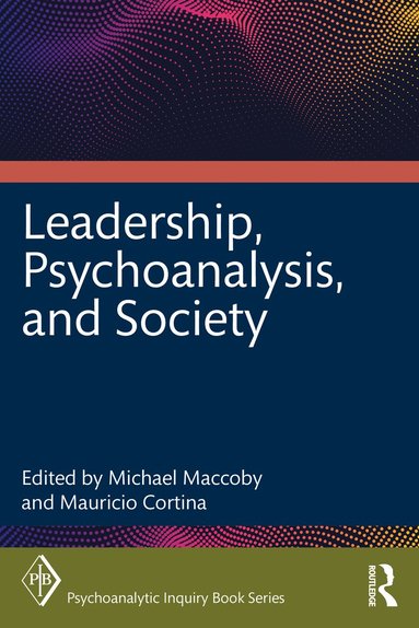 bokomslag Leadership, Psychoanalysis, and Society