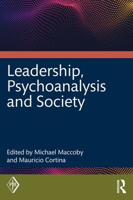 Leadership, Psychoanalysis, and Society 1