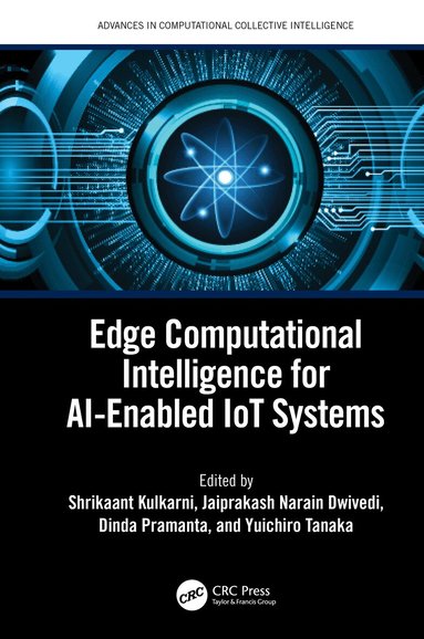 Shrikaant Kulkarni, Jaiprakash Dwivedi, Dinda Pramanta, Yuichiro Tanaka - Edge Computational Intelligence for AI-Enabled IoT Systems, Inbunden