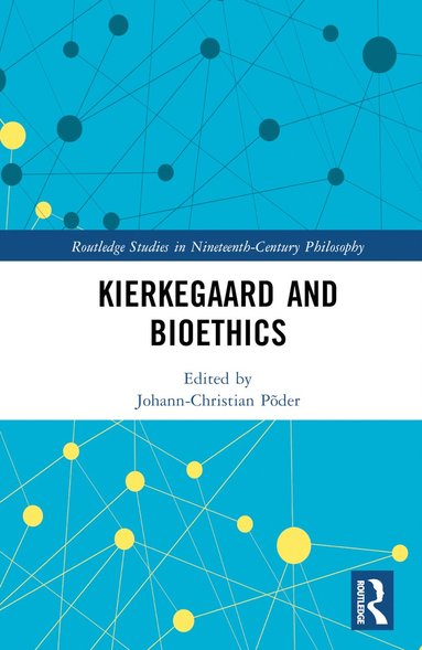 bokomslag Kierkegaard and Bioethics