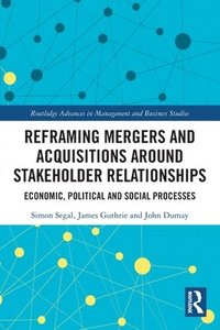 bokomslag Reframing Mergers and Acquisitions around Stakeholder Relationships