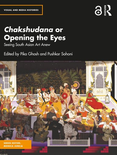Pika Ghosh, Pushkar Sohoni - Chakshudana or Opening the Eyes, Inbunden