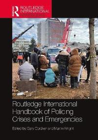 bokomslag Routledge International Handbook of Policing Crises and Emergencies