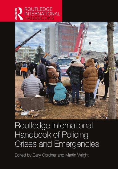 bokomslag Routledge International Handbook of Policing Crises and Emergencies