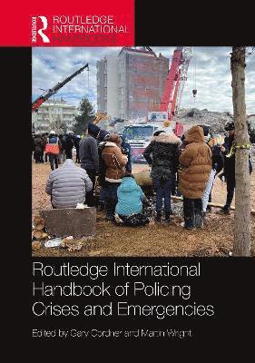 Routledge International Handbook of Policing Crises and Emergencies 1