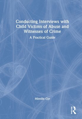 Conducting Interviews with Child Victims of Abuse and Witnesses of Crime 1
