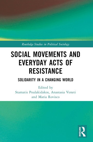 Stamatis Poulakidakos, Anastasia Veneti, Maria Rovisco - Social Movements and Everyday Acts of Resistance, Häftad