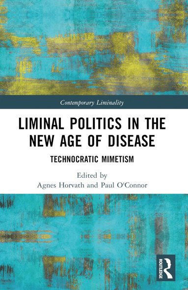 bokomslag Liminal Politics in the New Age of Disease