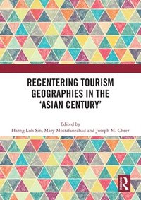 bokomslag Recentering Tourism Geographies in the Asian Century