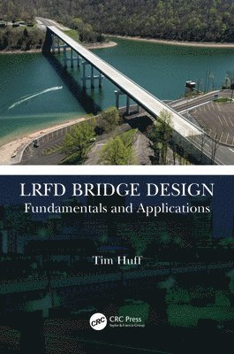 Tim Huff - LRFD Bridge Design, Inbunden