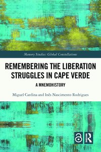 bokomslag Remembering the Liberation Struggles in Cape Verde