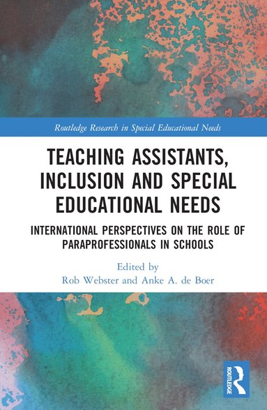 Rob Webster, Anke A. de Boer - Teaching Assistants, Inclusion and Special Educational Needs, Inbunden