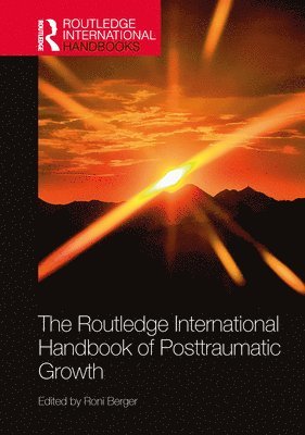 bokomslag Routledge International Handbook of Posttraumatic Growth
