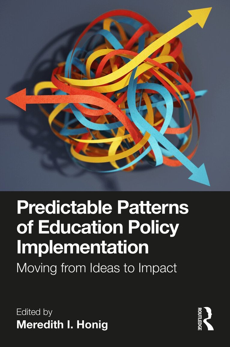 Meredith I. Honig - Predictable Patterns of Education Policy Implementation, Häftad