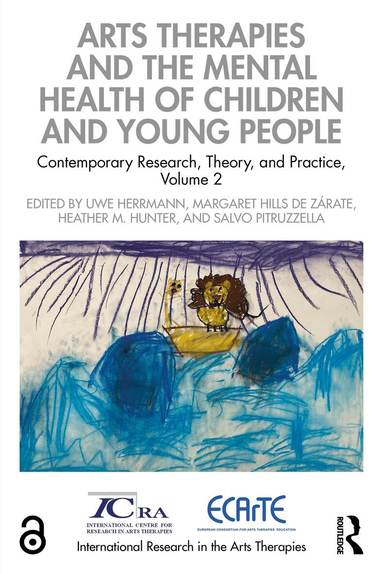 Uwe Herrmann, Margaret Hills de Zárate, Heather M. Hunter, Salvo Pitruzzella - Arts Therapies and the Mental Health of Children and Young People, Häftad