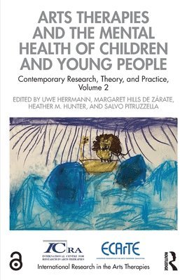 Uwe Herrmann, Margaret Hills de Zárate, Heather M. Hunter, Salvo Pitruzzella, Heather M Hunter - Arts Therapies and the Mental Health of Children and Young People, Häftad