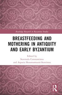 bokomslag Breastfeeding and Mothering in Antiquity and Early Byzantium