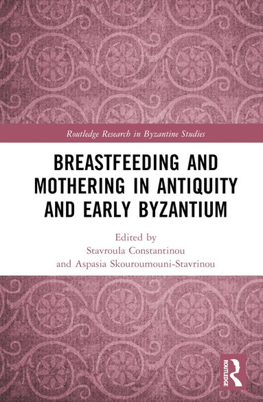 bokomslag Breastfeeding and Mothering in Antiquity and Early Byzantium