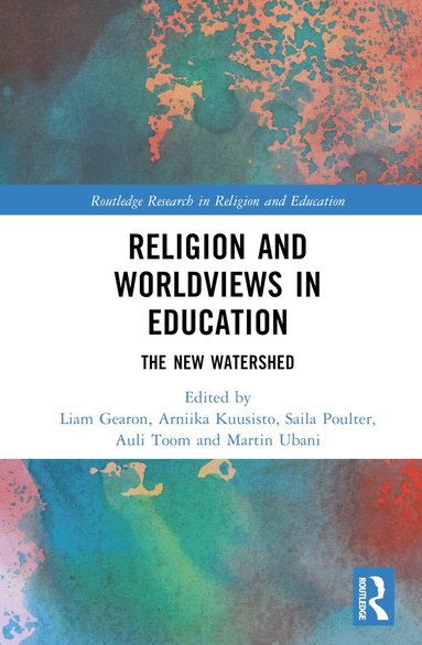 Liam Gearon, Arniika Kuusisto, Saila Poulter, Auli Toom, Martin Ubani - Religion and Worldviews in Education, Inbunden