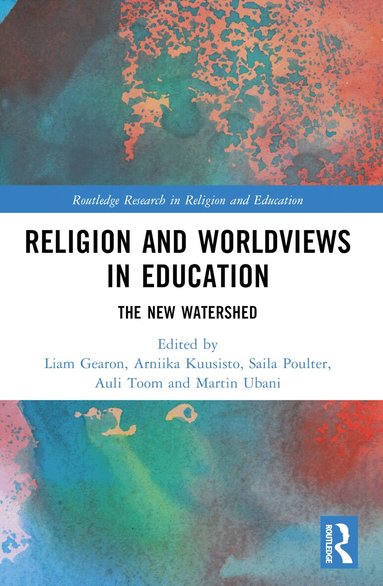 Liam Gearon, Arniika Kuusisto, Saila Poulter, Auli Toom, Martin Ubani - Religion and Worldviews in Education, Häftad