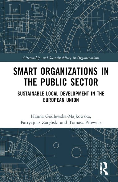 Hanna Godlewska-Majkowska, Tomasz Pilewicz, Patrycjusz Zarębski - Smart Organizations in the Public Sector, Inbunden