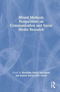 bokomslag Mixed Methods Perspectives on Communication and Social Media Research