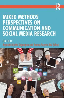 Reynaldo Gacho Segumpan, Joanna Soraya Abu Zahari, UK) Segumpan, Reynaldo Gacho (Institute of Science and Technology - Mixed Methods Perspectives on Communication and Social Media Research, Häftad
