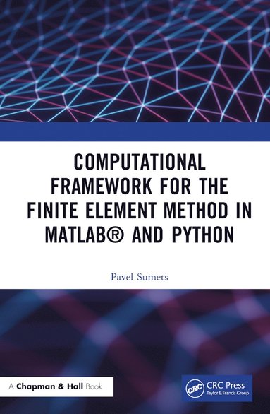 bokomslag Computational Framework for the Finite Element Method in MATLAB¿ and Python